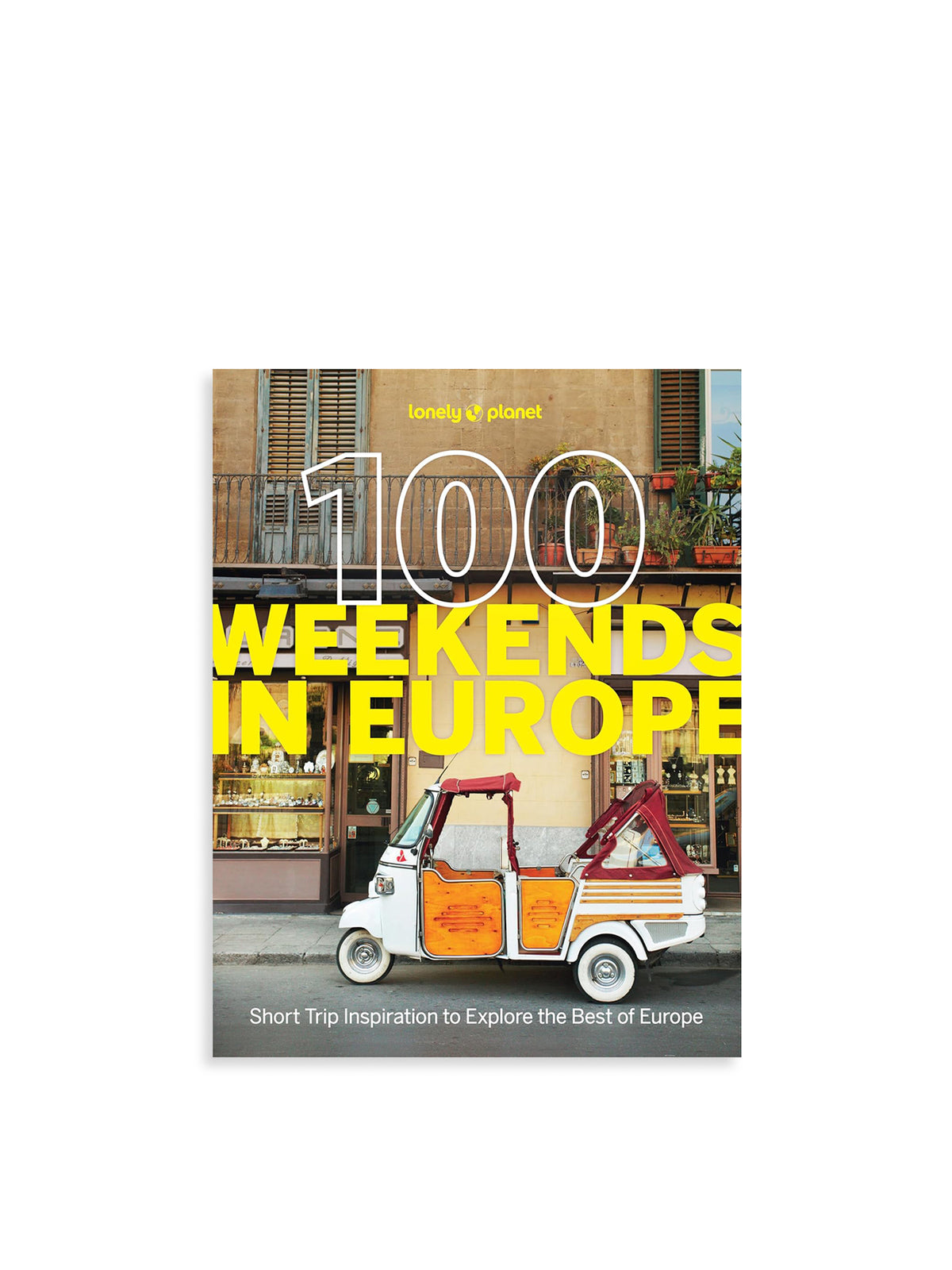 100 Weekends in Europe Travel Guide