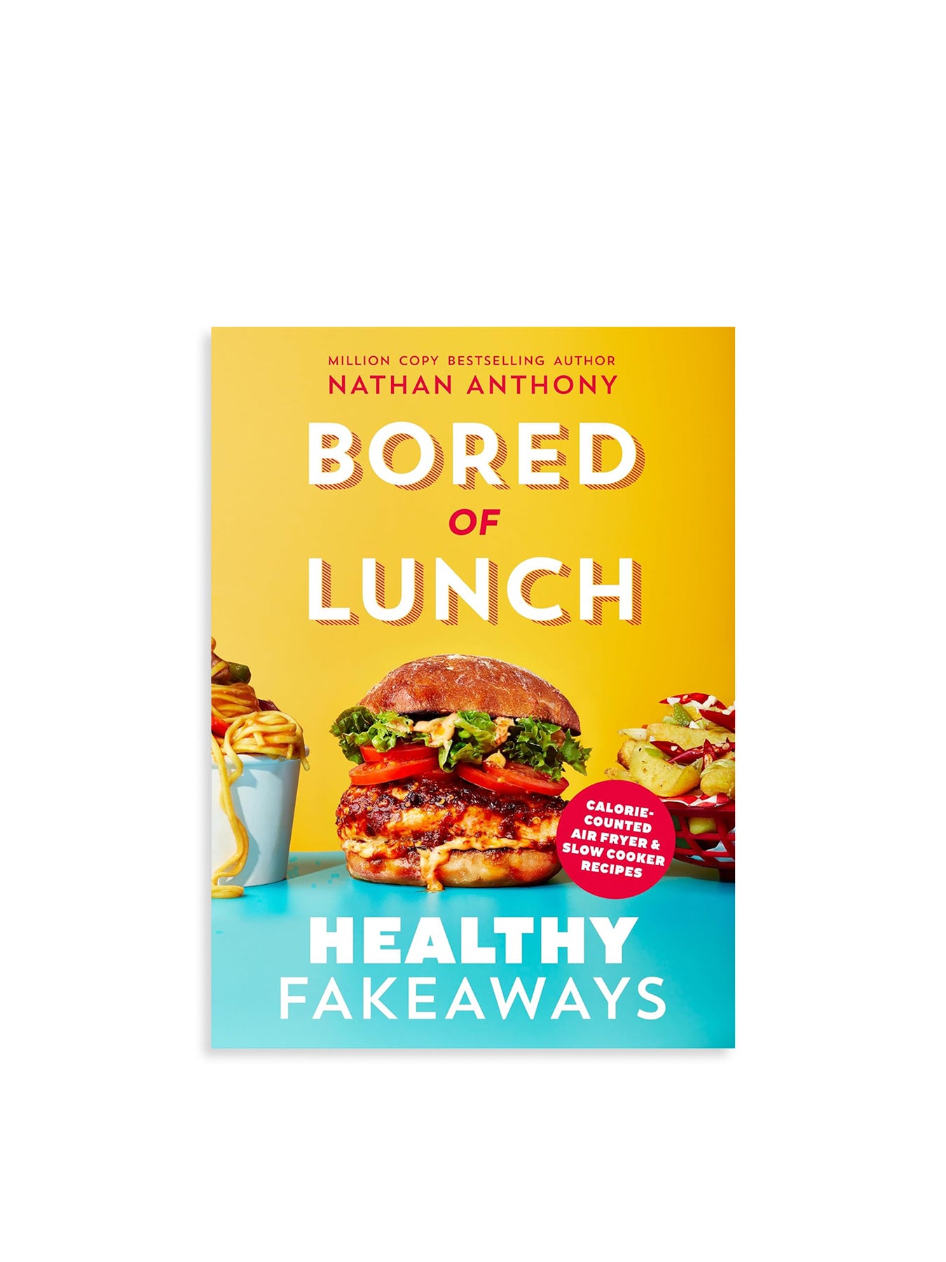 Bored of Lunch Healthy Fakeaways Cookbook