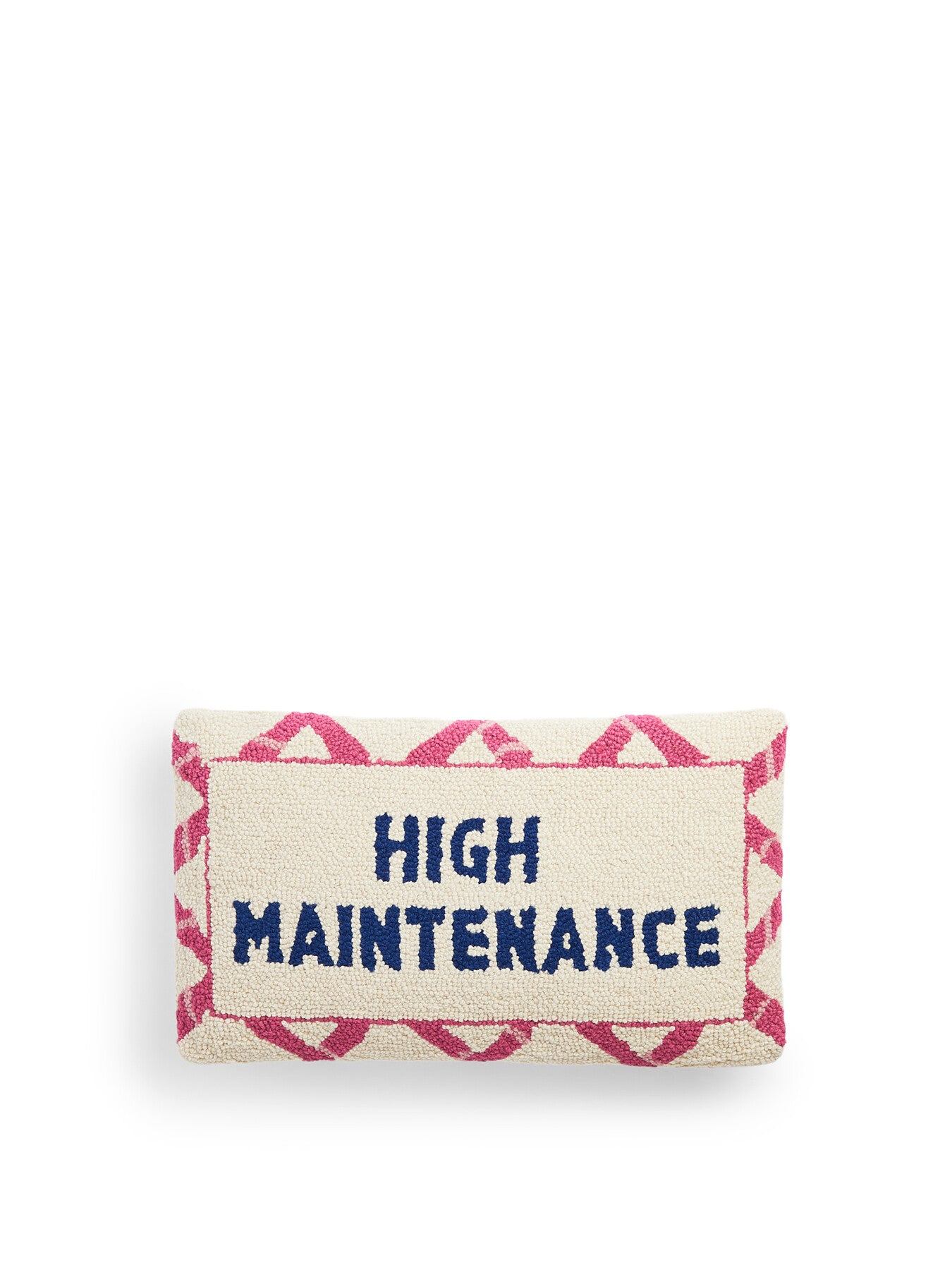 High Maintenance Cushion