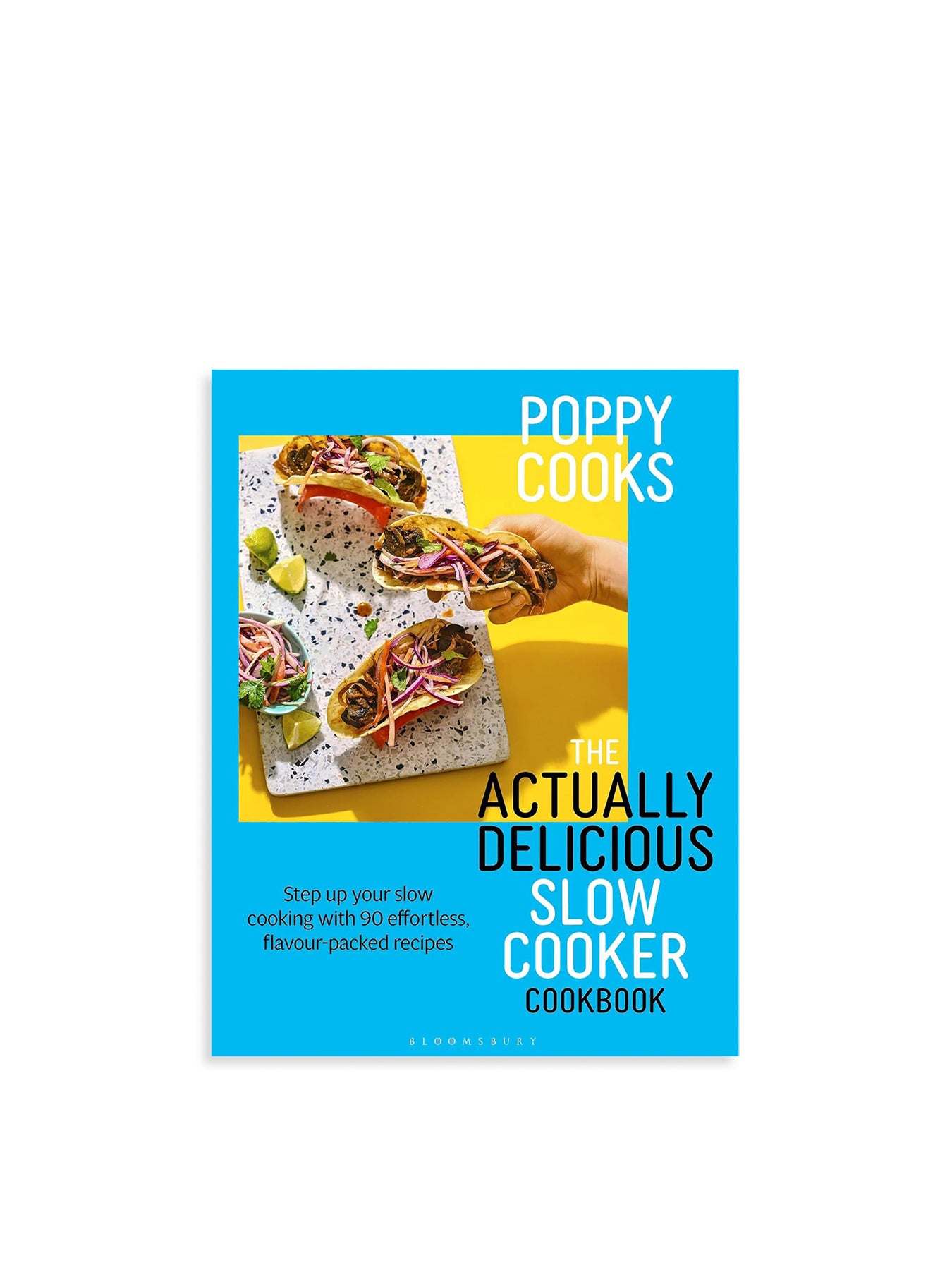Poppy Cooks Actually Delicious Slow Cook Book