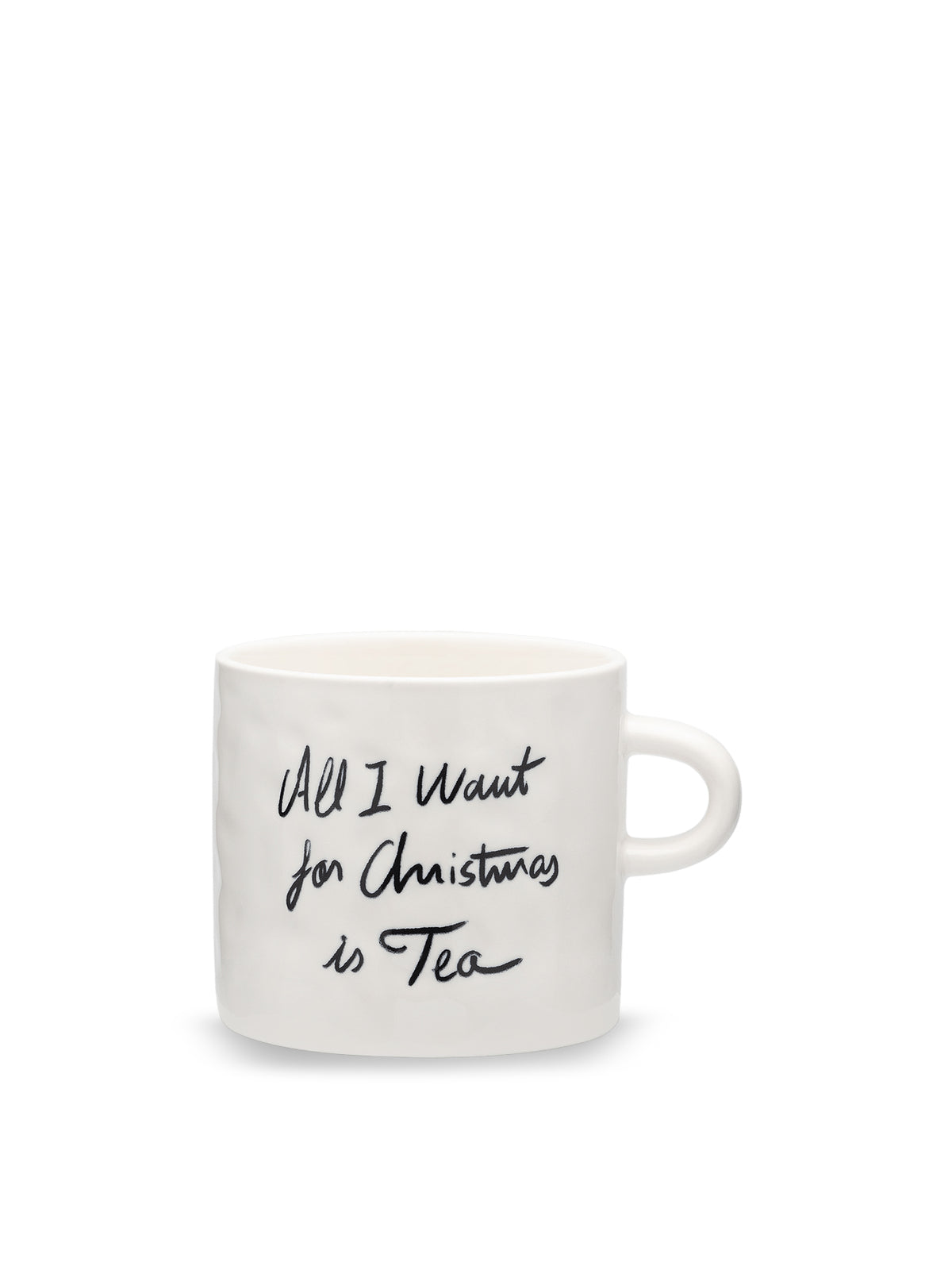 All I Want Is Tea Mug - White